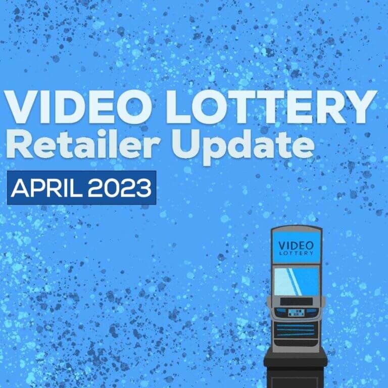 Video Lottery Retailer Update - April 2023