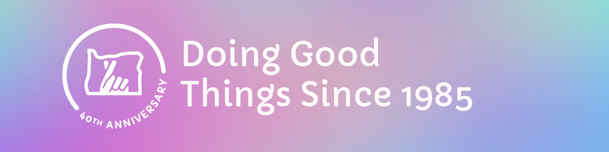 Doing good things since 1985