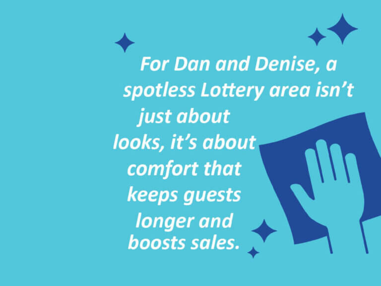 For Dan and Denise, a spotless area isn't just about looks, it's about comfort that keeps guests longer and boosts sales