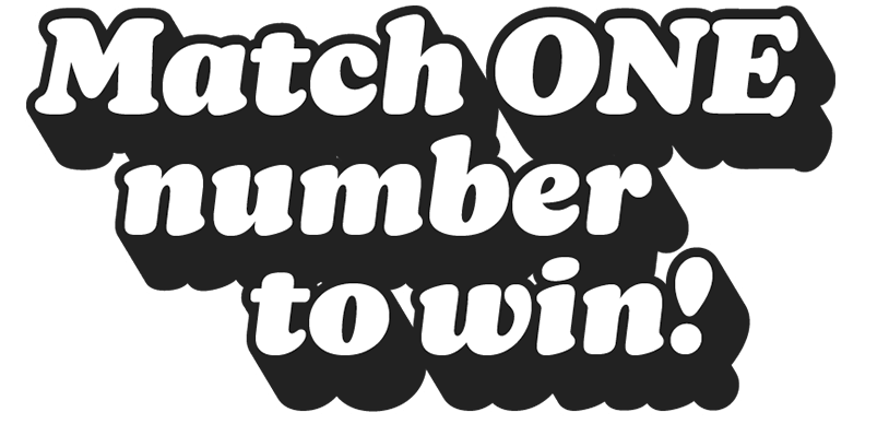 Match one number to win!